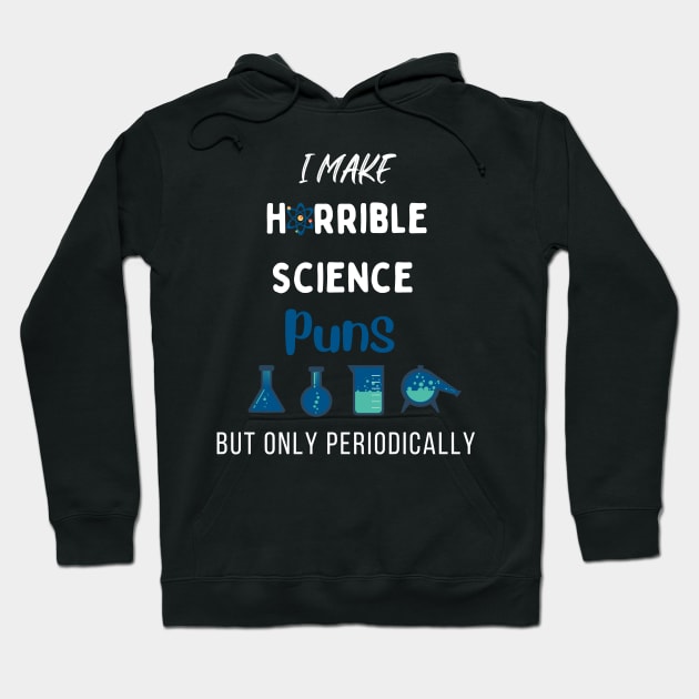 I Make Horrible Science But Only Periodically Hoodie by Clouth Clothing 